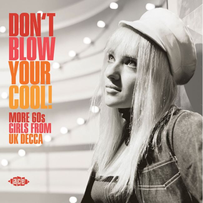 V.A. - Don't Blow Your Cool ! More 60's Girls From Uk Decca